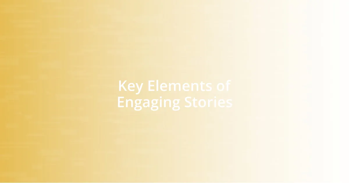 Key Elements of Engaging Stories