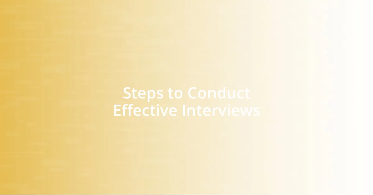 Steps to Conduct Effective Interviews