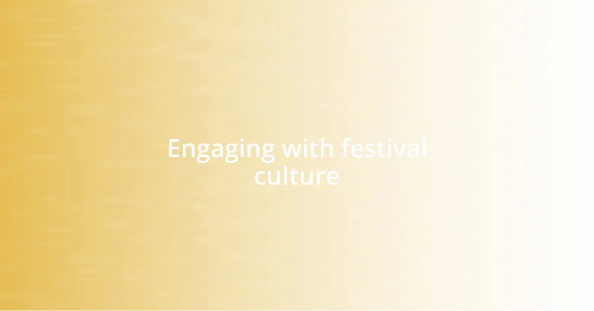 Engaging with festival culture