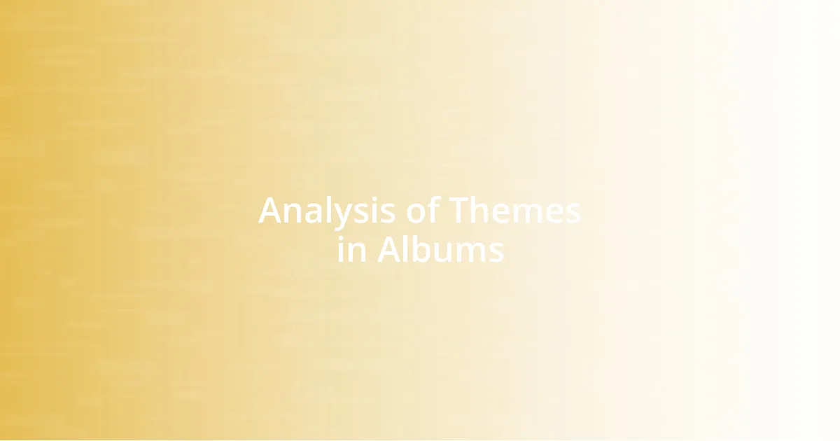 Analysis of Themes in Albums