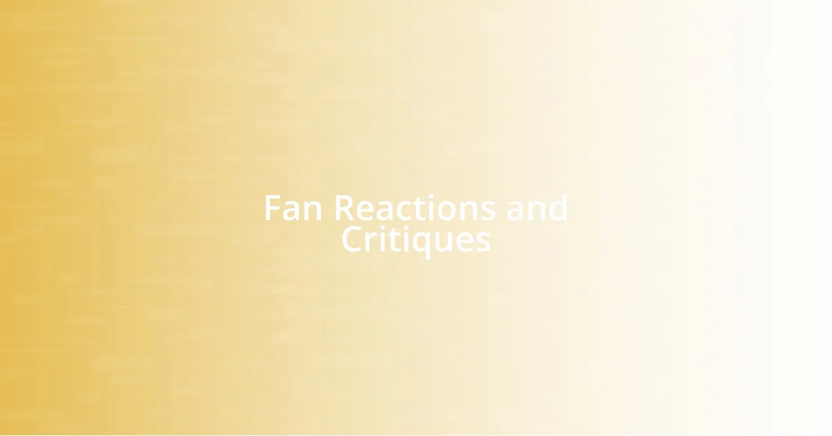 Fan Reactions and Critiques