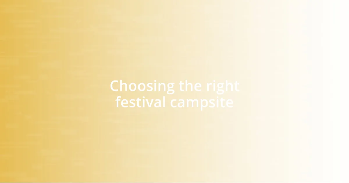 Choosing the right festival campsite