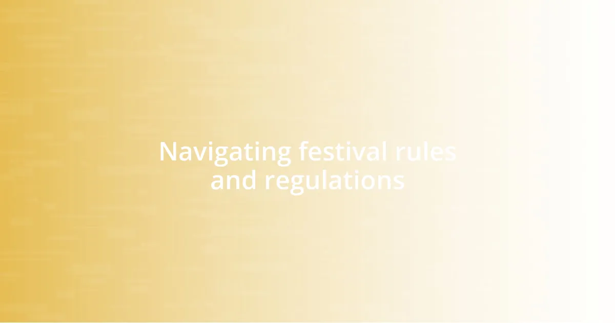 Navigating festival rules and regulations