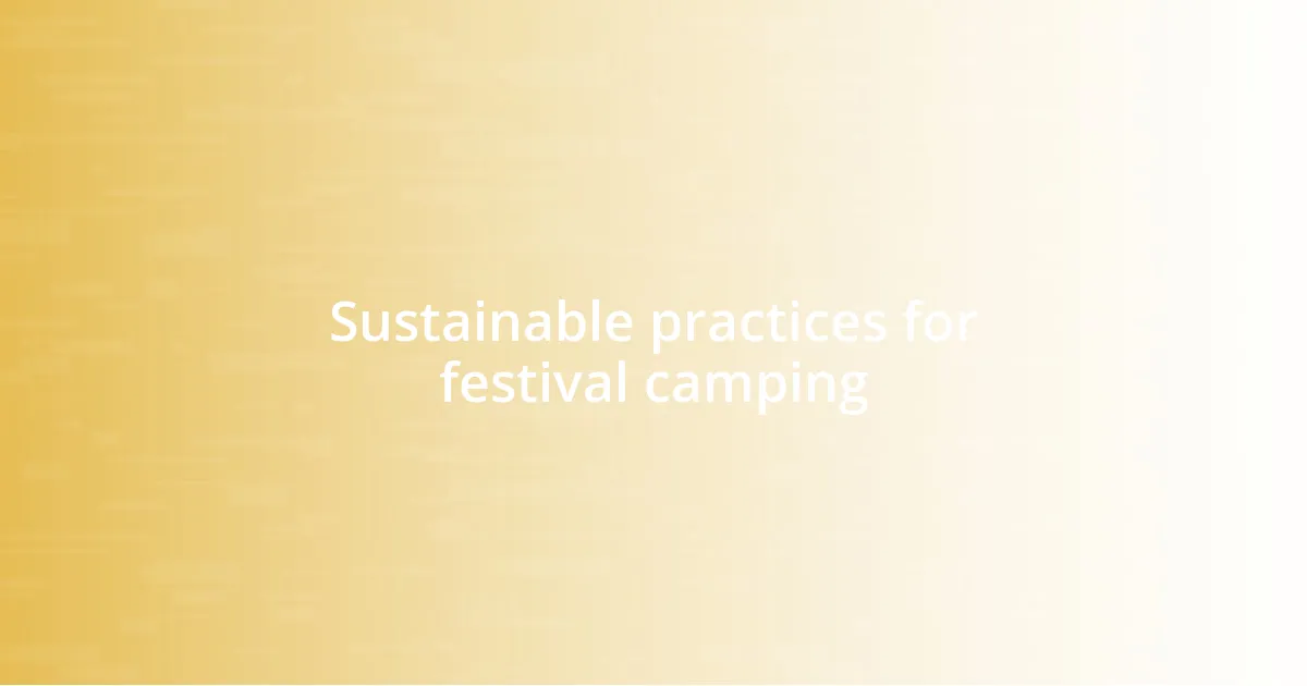 Sustainable practices for festival camping