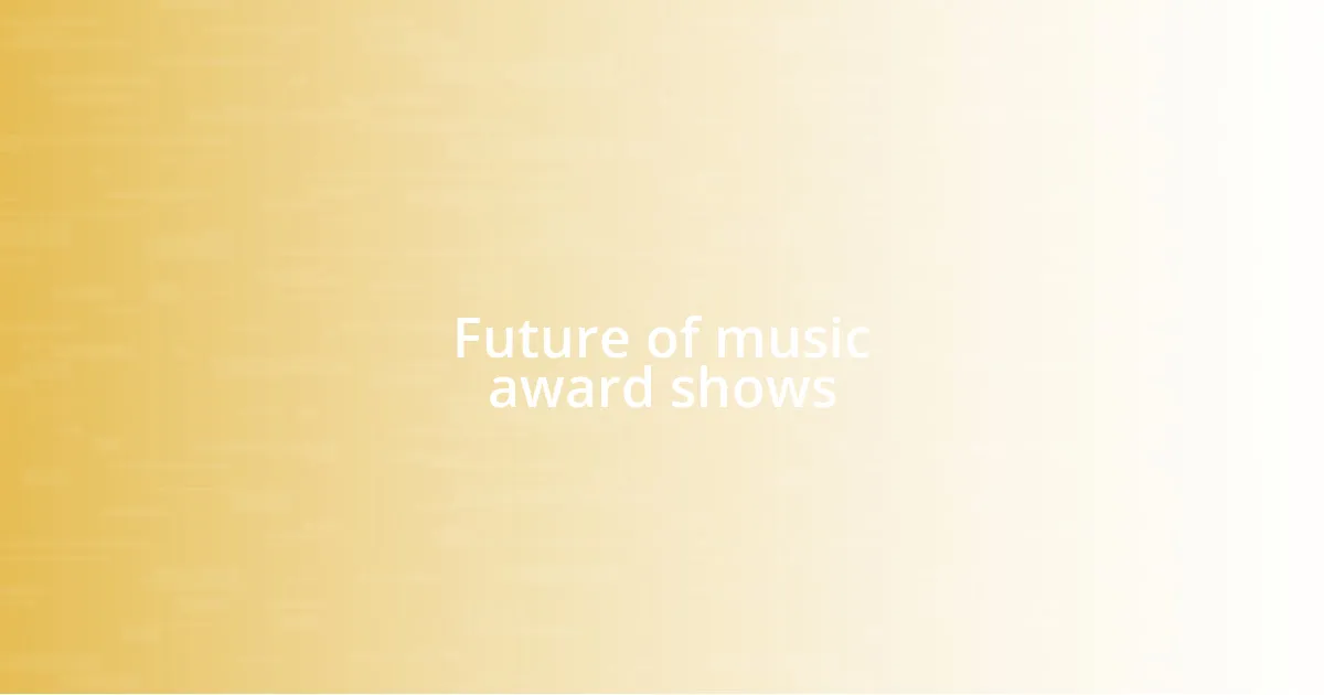 Future of music award shows