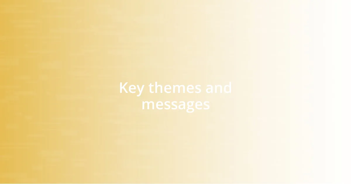 Key themes and messages