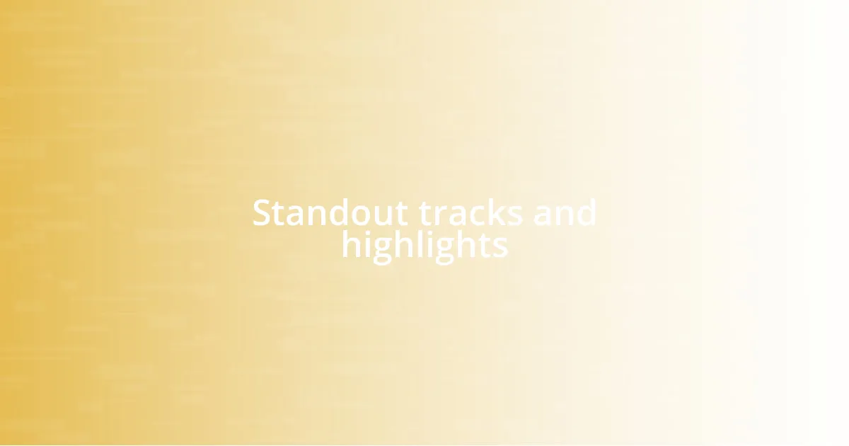 Standout tracks and highlights