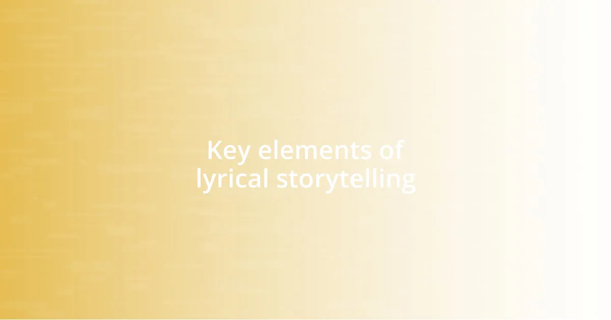 Key elements of lyrical storytelling