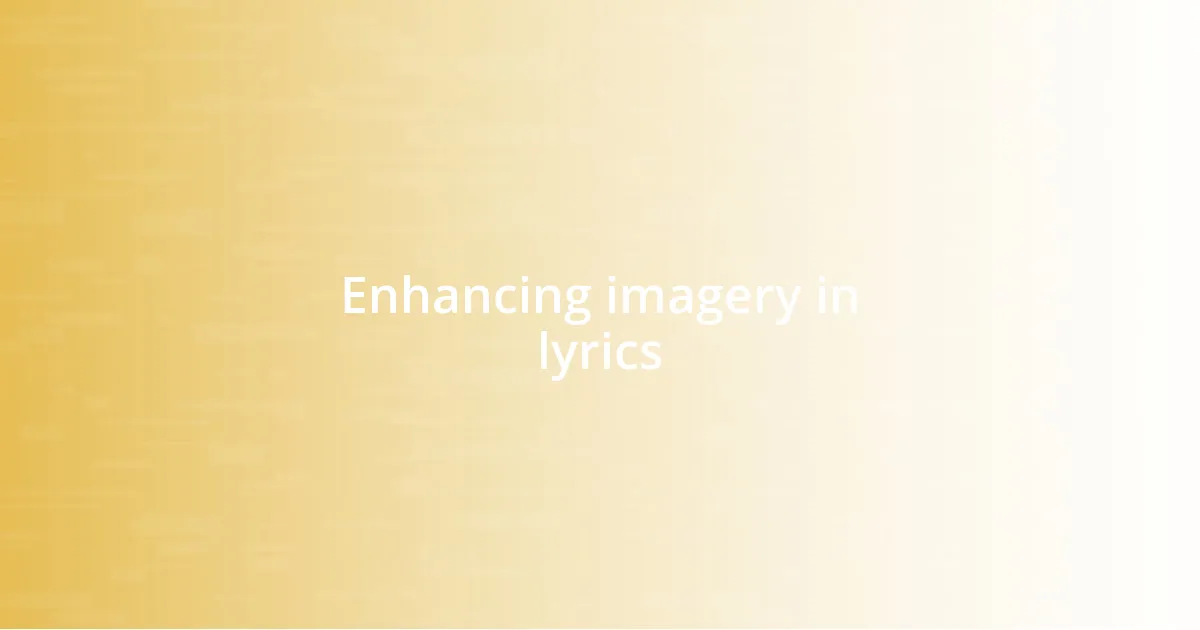 Enhancing imagery in lyrics