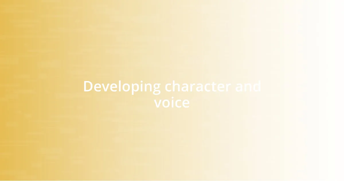 Developing character and voice