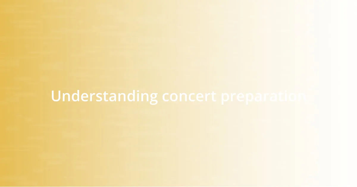 Understanding concert preparation