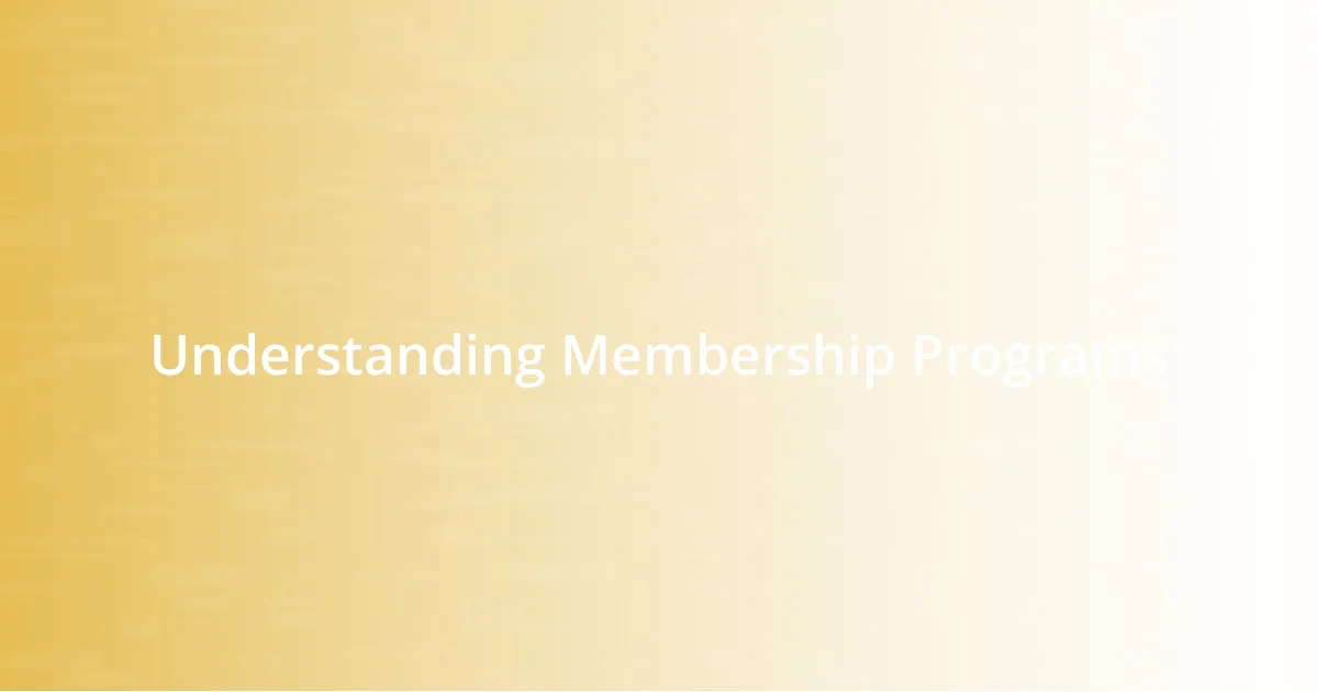 Understanding Membership Programs