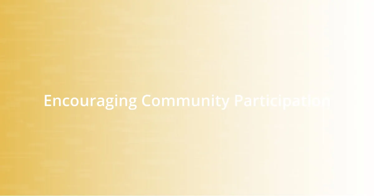 Encouraging Community Participation