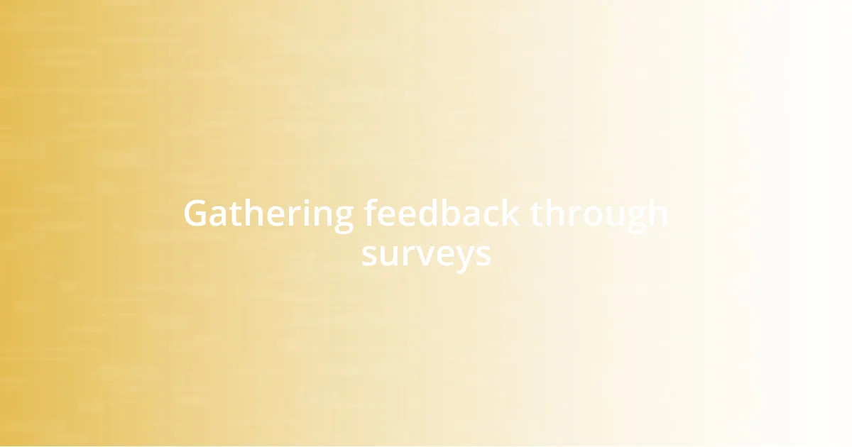 Gathering feedback through surveys