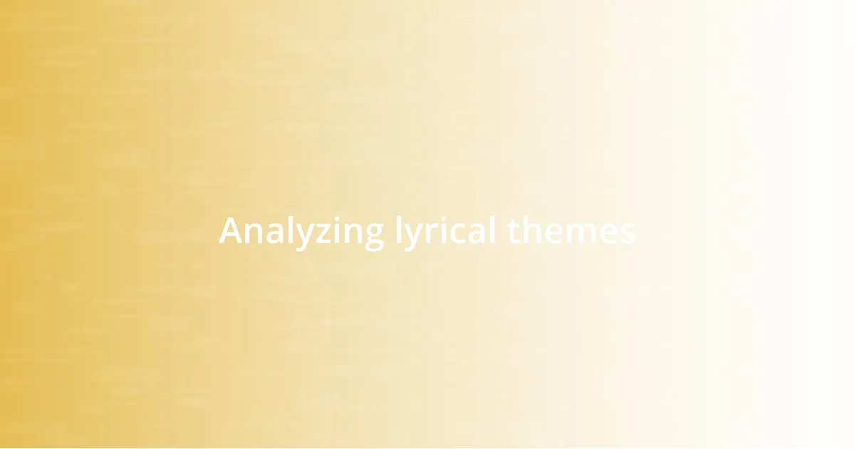 Analyzing lyrical themes