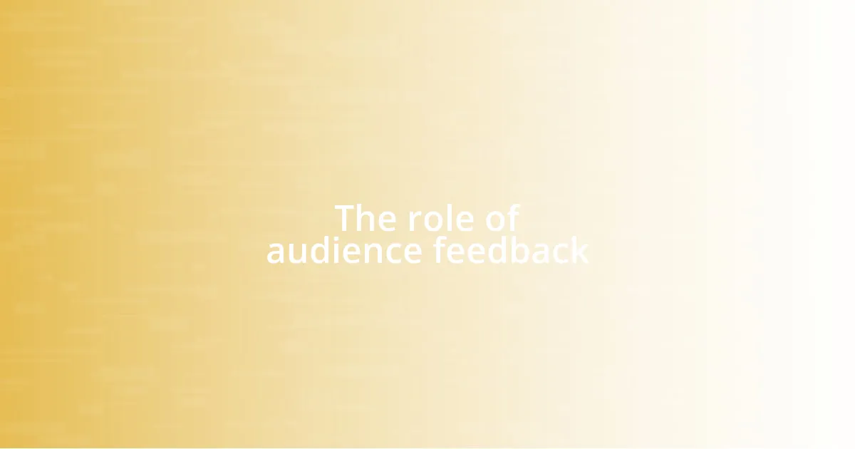 The role of audience feedback