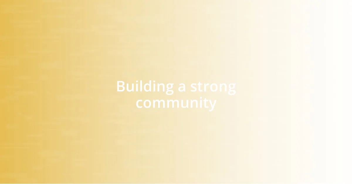 Building a strong community