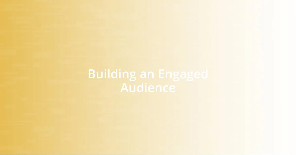 Building an Engaged Audience